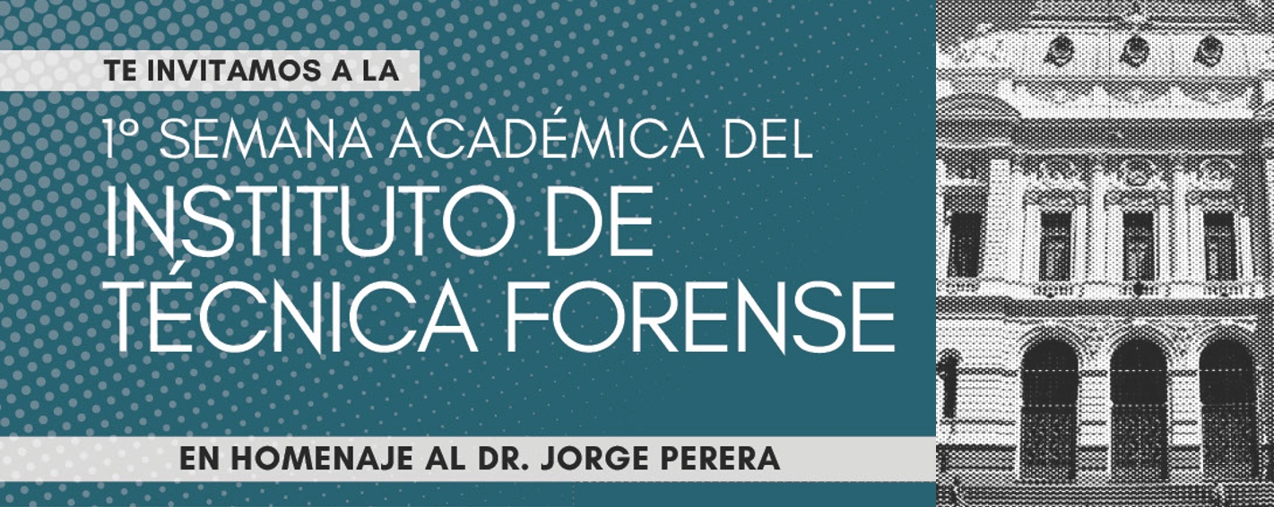 Primera Semana Académica del Instituto de Técnica Forense