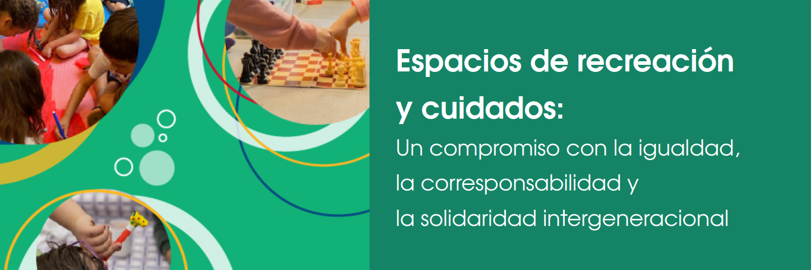Espacios de recreación y cuidados: un compromiso con la igualdad, la corresponsabilidad y la solidaridad intergeneracional