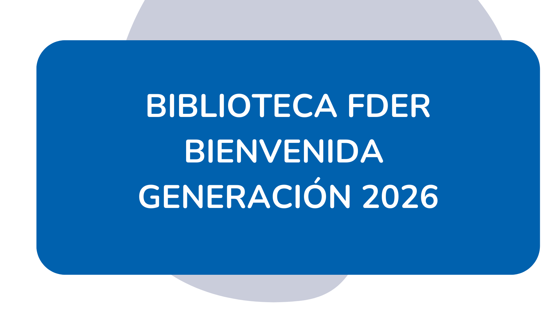 BIENVENIDA GENERACIÓN 2026