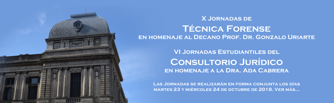 X Jornadas de Técnica Forense y VI Jornadas Estudiantiles del Consultorio Jurídico