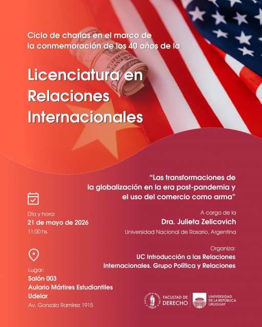 Invitación a Charla "Las transformaciones de la globalización en la era post-pandemia y el uso del comercio como arma" Salón 003 Aulario Mártires Estudiantiles 21 de mayo 11 hs